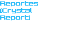 Reportes (Crystal Report)